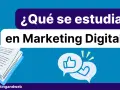 ¿Qué se estudia en Marketing Digital? Un libro abierto, burbujas de diálogo con un pulgar arriba y un corazón, y el logo @marketingandweb.