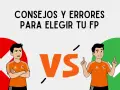 Consejos y errores al elegir tu FP. Un chico confundido junto a una X roja y otro seguro junto a un ✓ verde.
