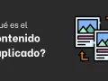 ¿Qué es el contenido duplicado? Icono de dos imágenes idénticas con flechas indicando comparación para detectar contenido duplicado.