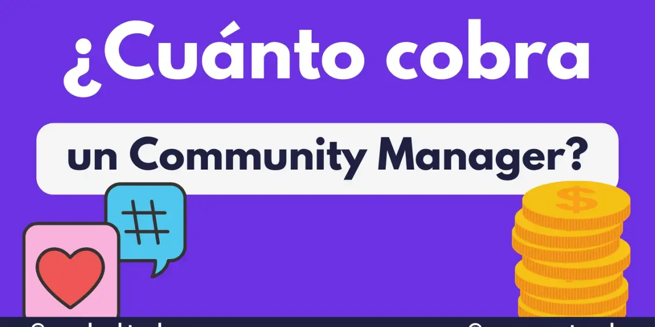 ¿Cuánto cobra un Community Manager? Iconos de corazón, hashtag y pila de monedas doradas.