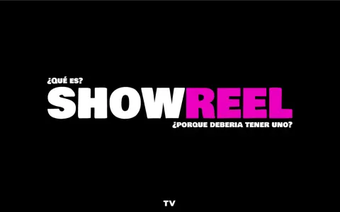 ¿Qué es un showreel? Descubre por qué deberías tener uno.