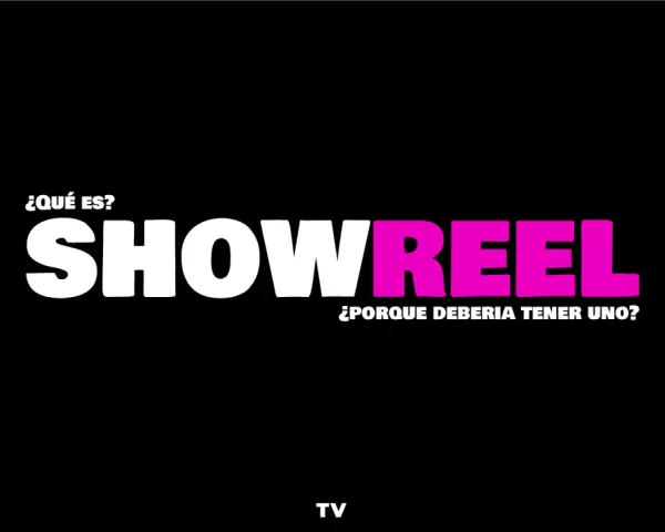 ¿Qué es un showreel? Descubre por qué deberías tener uno.